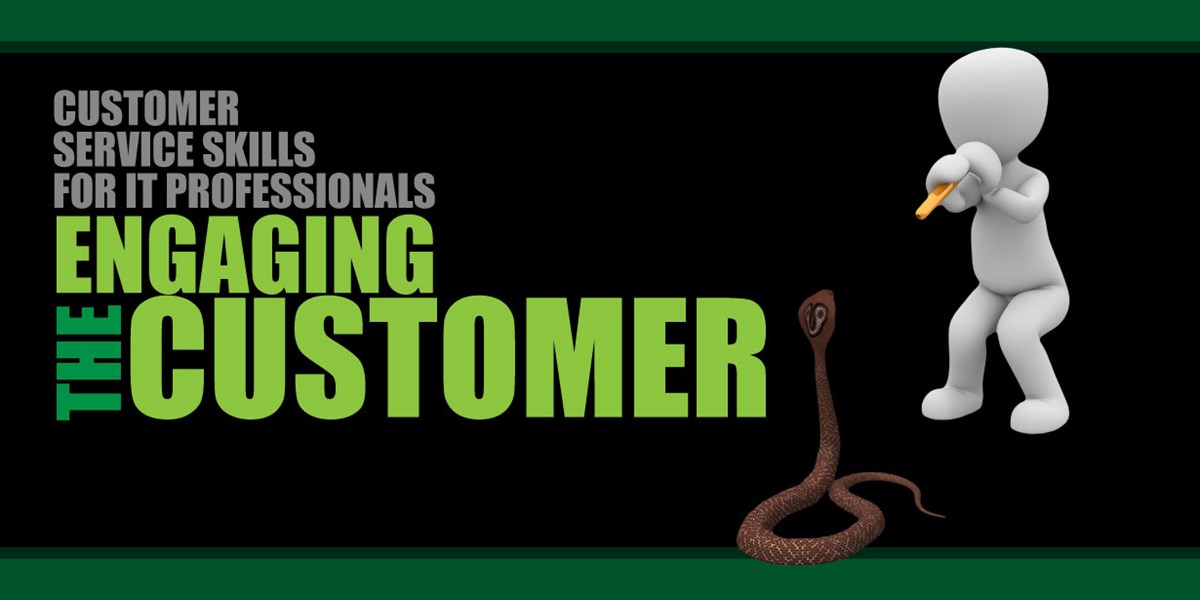 Customer Service Skills for IT Professionals - Engaging the Customer - Wisc-Online OER